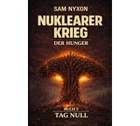 NUKLEARER KRIEG: DER HUNGER
