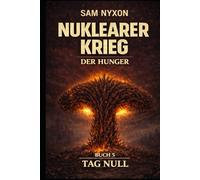 NUKLEARER KRIEG: DER HUNGER