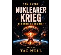 NUKLEARER KRIEG: DER KAMPF UM DEN ORBIT