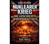 NUKLEARER KRIEG: DIE GESCHICHTE WIEDERHOLT SICH