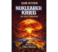 NUKLEARER KRIEG: DIE NEUE ORDNUNG