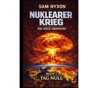 NUKLEARER KRIEG: DIE NEUE ORDNUNG