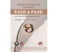 Nulidad, separación y divorcio. Paso a paso: Aspectos prácticos sobre la nulidad, separación y divorcio