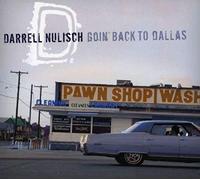 Darrell Nulisch Goin' Back to Dallas (CD) Album