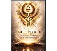 NULL BLOOD The Omegus Awakening: Golden Blood Series