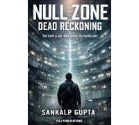 NULL ZONE : The Broadcast That Broke the System: - A Dystopian Sci-Fi Thriller