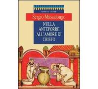 Nulla anteporre all'amore di Cristo