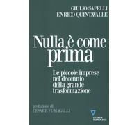Nulla è come prima. Le piccole imprese nel decennio della grande trasforma...