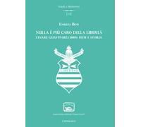 Nulla è più caro della libertà. Cesare Guasti (1822-1889): fede e storia