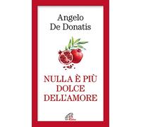 Nulla è più dolce dell'amore