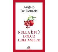 Nulla è più dolce dell'amore