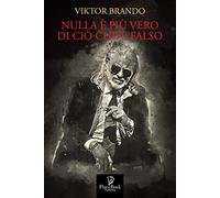 Nulla è più vero di ciò che è falso