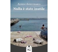 Nulla è stato inutile