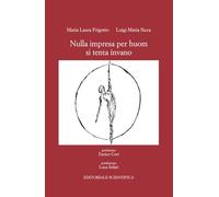 Nulla impresa per huom si tenta invano