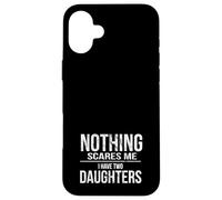 Nulla mi spaventa, ho due figlie! papà senza paura mamma Custodia per iPhone 16 Plus