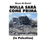 NULLA SARÀ COME PRIMA (IN PALESTINA): tutto sarà come prima (in Palestina)