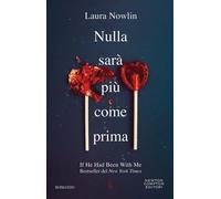 Nulla sarà più come prima. Il romanzo più commovente dell’anno-Nowlin, Laura-Co