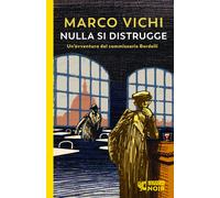 Nulla si distrugge. Un'avventura del commissario Bordelli