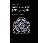 Nulla volere, sapere, avere. I sermoni di Meister Eckhart
