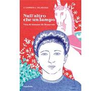NULL'ALTRO CHE UN LAMPO. VITA DI SIMONE DE BEAUVOIR - CARRIERI VALERIA,