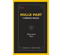 Nulle part: Zones grises - L'affaire Gloria: 2
