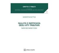 Nullità e inefficacia degli atti tributari. Nuovi vizi e nuove tutele