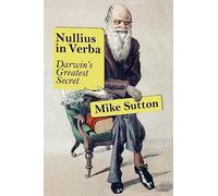 Nullius in Verba: Darwin's greatest secret