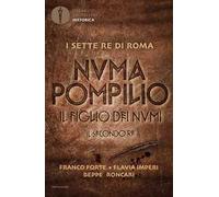 Numa Pompilio. Il figlio dei numi. Il secondo re