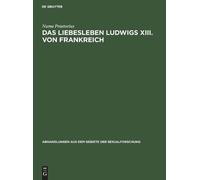 Numa Praetorius Das Liebesleben Ludwigs XIII. Von Frankreich (Copertina rigida)