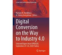Numan M. Durakb Digital Conversion on the Way to Industry 4.0: Selec (Tascabile)