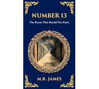 Number 13: A Haunting Tale of Vanishing Rooms and Supernatural Secrets (Deluxe Hardbound Edition): 320