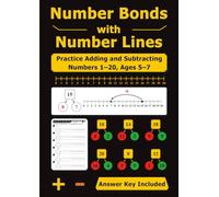 Number Bonds with Number Lines: Practice Adding and Subtracting Numbers 1-20, Ages 5-7 | Answer Key Included