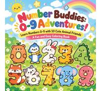 Number Buddies: 0-9 Adventures!: Learn Numbers 0-9 with 10 Cute Animal Friends - A Fun and Easy Coloring Book