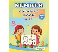 Number Coloring Book 0-20 for Preschoolers: Learn Numbers Through Coloring | Build Early Math Skills