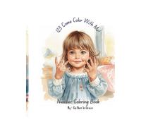 Number Coloring Book: 123 Come Color With Me