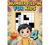 Number Fill-in For Kids Ages 6-10: 100 Puzzling Adventures Await!, Puzzles ans Solutions