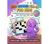 NUMBER FILL-IN FOR KIDS: Fun Number Logic Puzzles Includes 3×3 to 8×8 Grids • One Puzzle Per Page