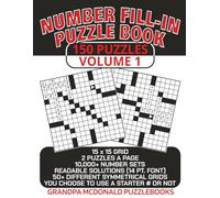 Number Fill In Puzzle Book - 150 Puzzles - Volume 1: Challenging & Entertaining Number Fill-Ins for All Skill Levels. Great for Seniors, Adults, Teens and Even Children