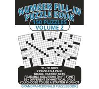 Number Fill In Puzzle Book - 150 Puzzles - Volume 2: Challenging & Entertaining Number Fill-Ins for All Skill Levels. Great for Seniors, Adults & Teens