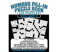 Number Fill In Puzzle Book - 225 Puzzles - Volume 2: Challenging & Entertaining Number Fill-Ins for All Skill Levels. Great for Adults, Seniors & Teenagers