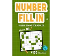 Number Fill In Puzzle Books for Adults: Challenge Your Brain With A Massive Collection of Number Fill-Ins Puzzles for Adults (3 Puzzles Per Page),Solutions Included, Vol. 88