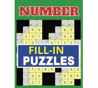 Number Fill-In Puzzles: :150 Large Print Number Fill in Puzzles With Starter Numbers