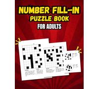 Number Fill-In Puzzles: Challenge Your Brain with Large-Print Number Grids That Help Improve Focus, Memory, and Relaxation