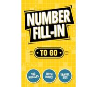 Number Fill-In To Go: 102 Puzzles With Hints (Travel Size)