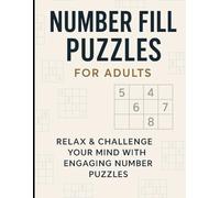 NUMBER FILL PUZZLES: For Adult