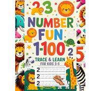 Number Fun 1-100: Trace & Learn for Kids 3-5: Help Your Child Learn to Write Numbers with Engaging and Easy-to-Follow Tracing Activities