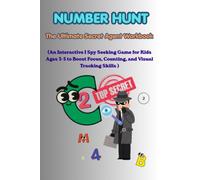 Number Hunt: The Ultimate Secret Agent Workbook: An Interactive I Spy Seeking Game for Kids Ages 3-5 to Boost Focus, Counting, and Visual Tracking Skills