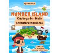 NUMBER ISLAND - Kindergarten Math Adventure Workbook: Counting, Addition, Comparing & Fun Puzzles for Ages 4-6