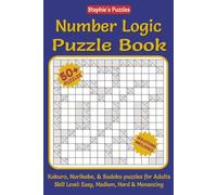 Number Logic Puzzle Book: Kakuro, Nurikabe, & Sudoku puzzles for Adults