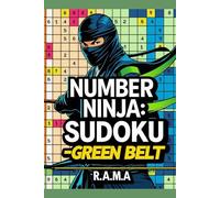 Number Ninja: Sudoku Edition - Green Belt: Sudoku Puzzles to Build Focus, Train Your Brain, and Level Up Your Skills